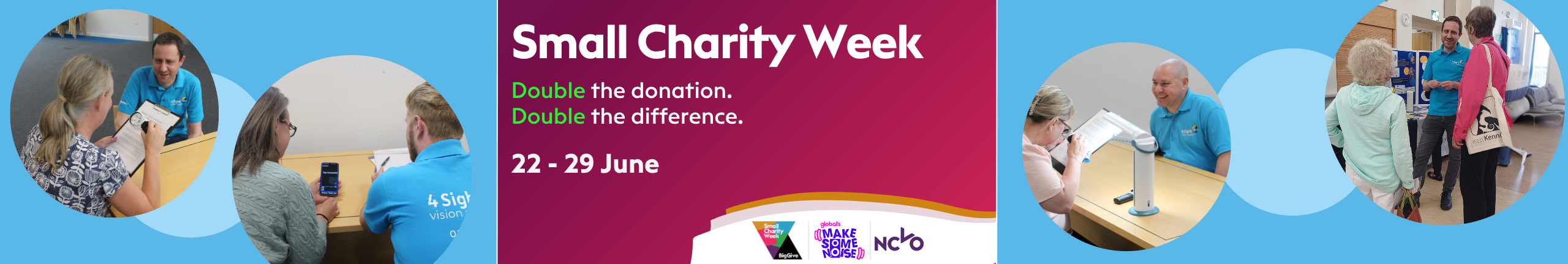 Small Charity Week 22-29 June. Double the donation. Double the difference.